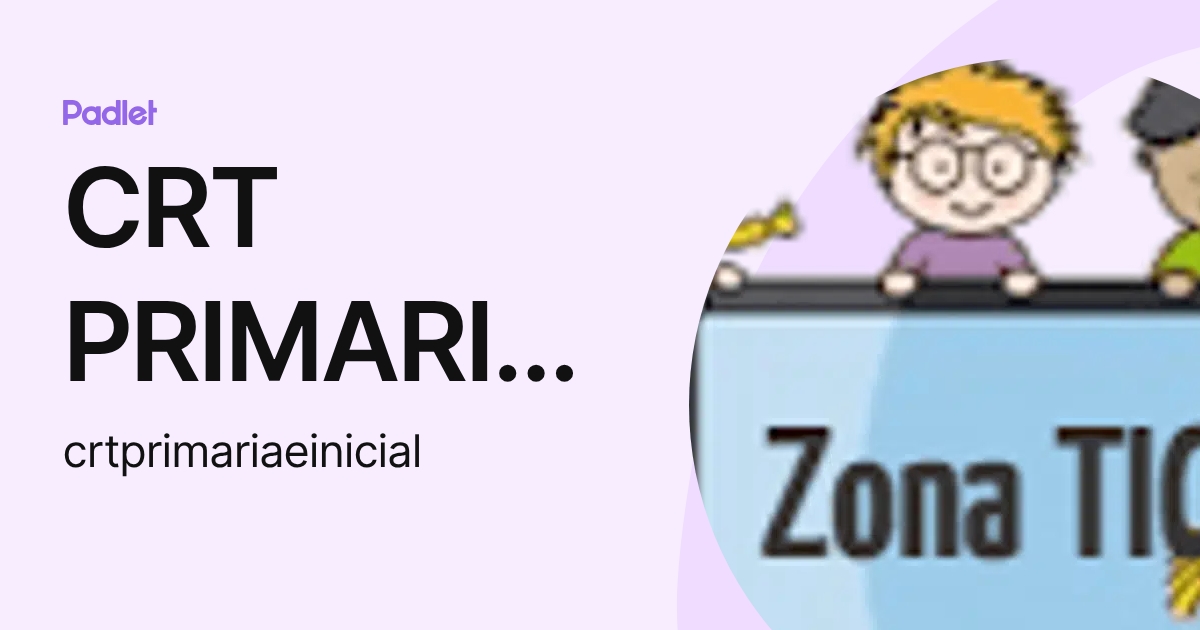 CRT PRIMARIA FYA 34 (crtprimariaeinicial) profile | Padlet