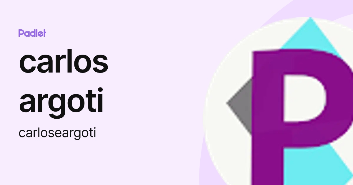 carlos argoti (carloseargoti) profile | Padlet