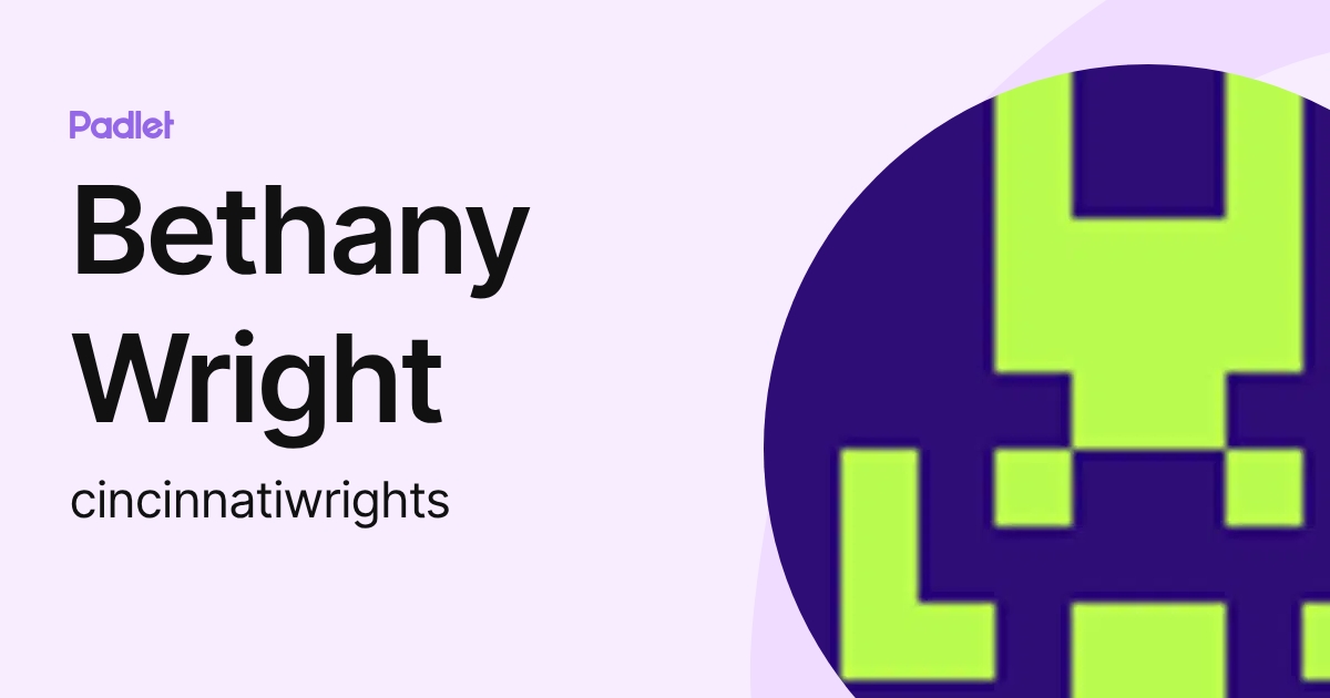 Bethany Wright (cincinnatiwrights) profile | Padlet