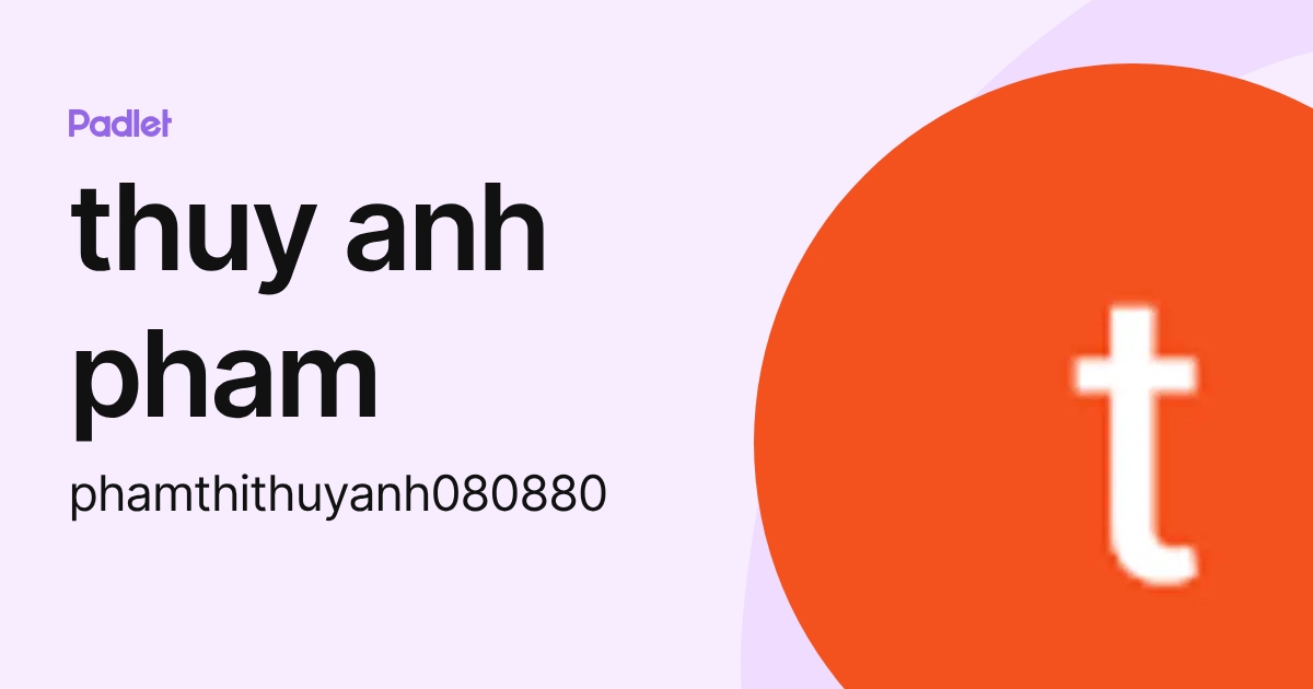 thuy anh pham (phamthithuyanh080880) profile | Padlet