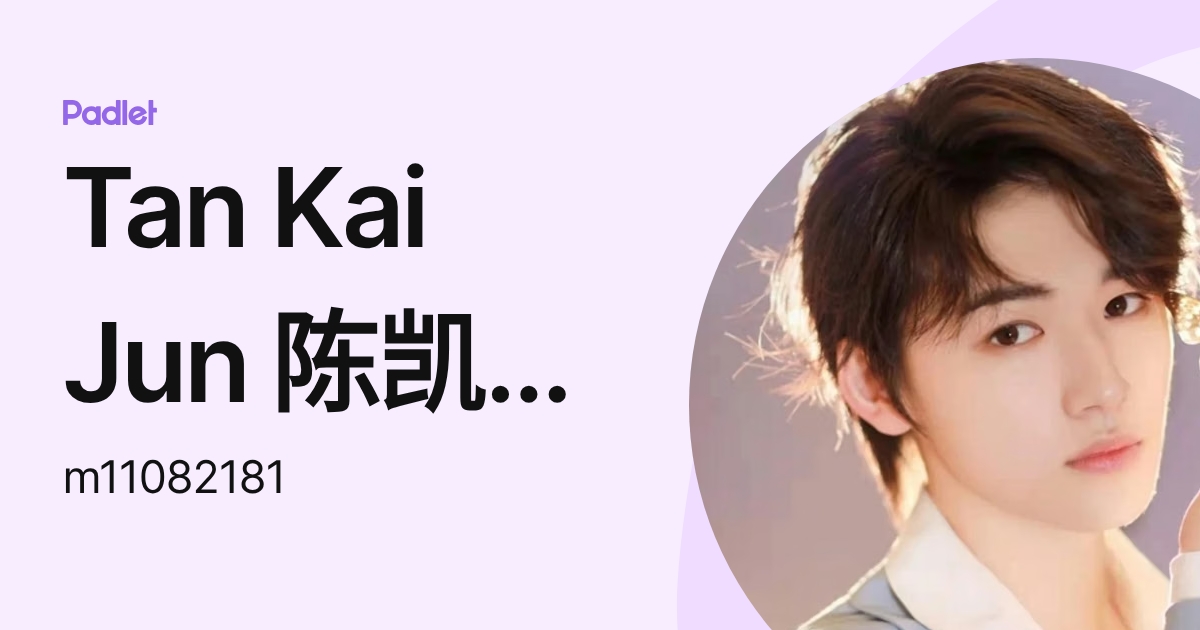 Tan Kai Jun 陈凯骏 ILAO (m11082181) profile | Padlet