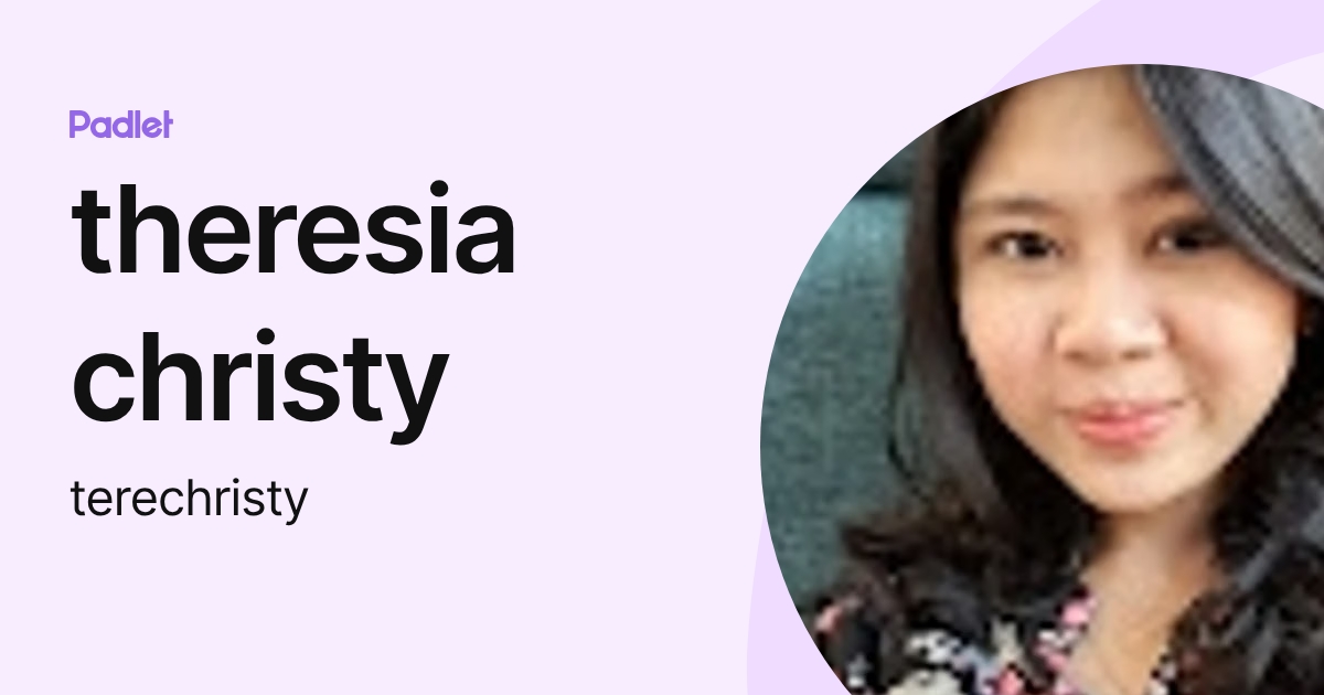 theresia christy (terechristy) profile | Padlet