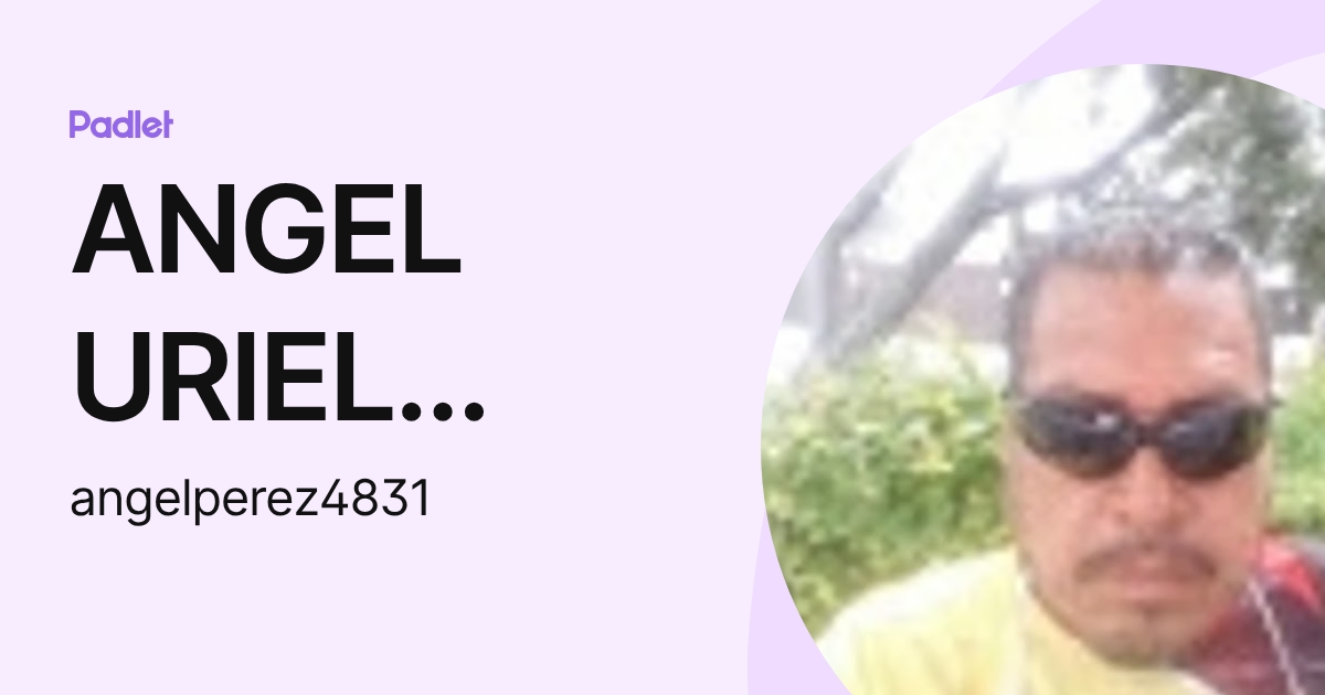 ANGEL URIEL PEREZ HERNANDEZ (angelperez4831) profile | Padlet