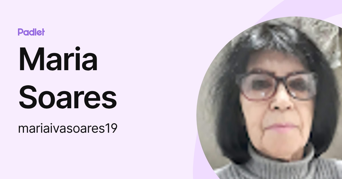Maria Soares (mariaivasoares19) profile | Padlet