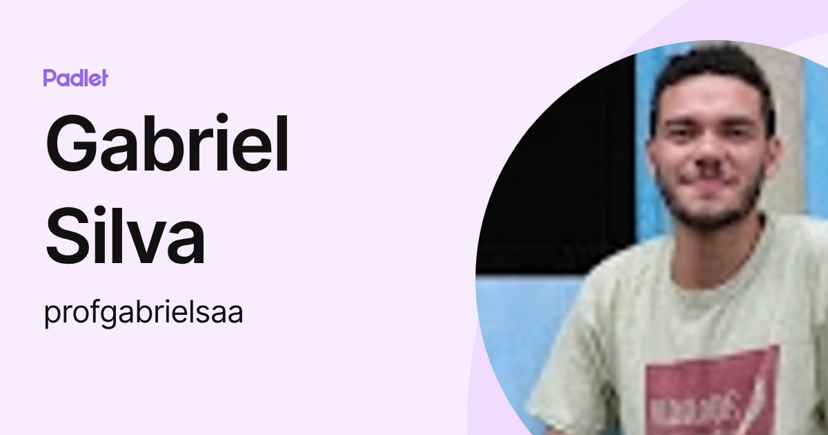Gabriel Silva (profgabrielsaa) profile | Padlet