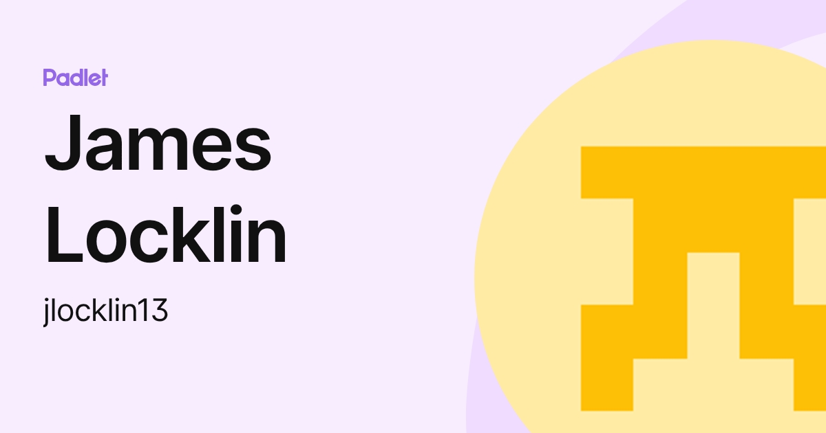 James Locklin (jlocklin13) profile | Padlet