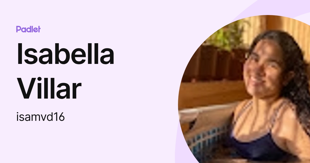 Isabella Villar (isamvd16) profile | Padlet