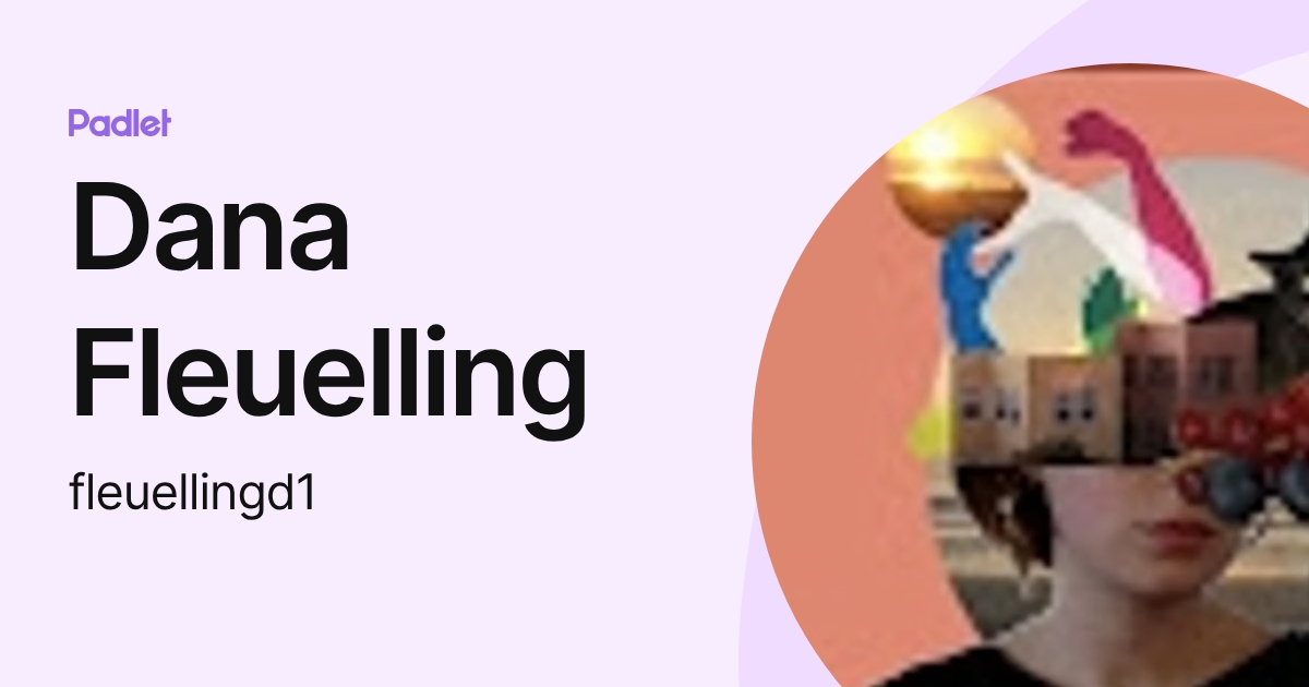 Dana Fleuelling (fleuellingd1) profile | Padlet