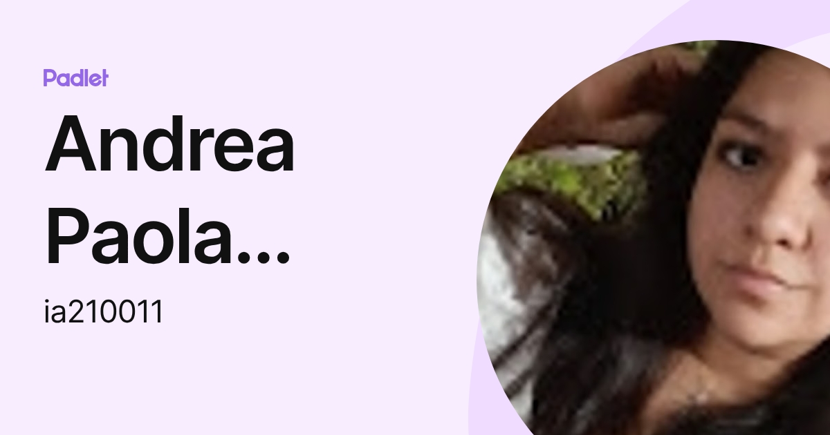 Andrea Paola Iglesias Alvarenga (ia210011) profile | Padlet