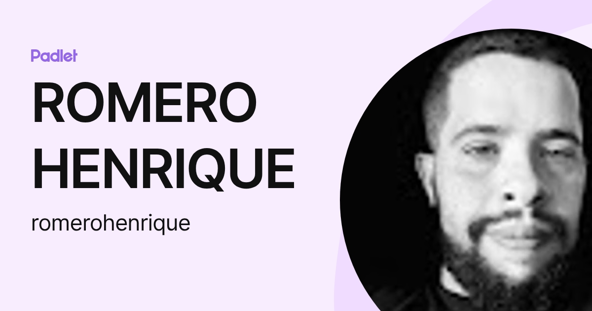 ROMERO HENRIQUE (romerohenrique) profile | Padlet