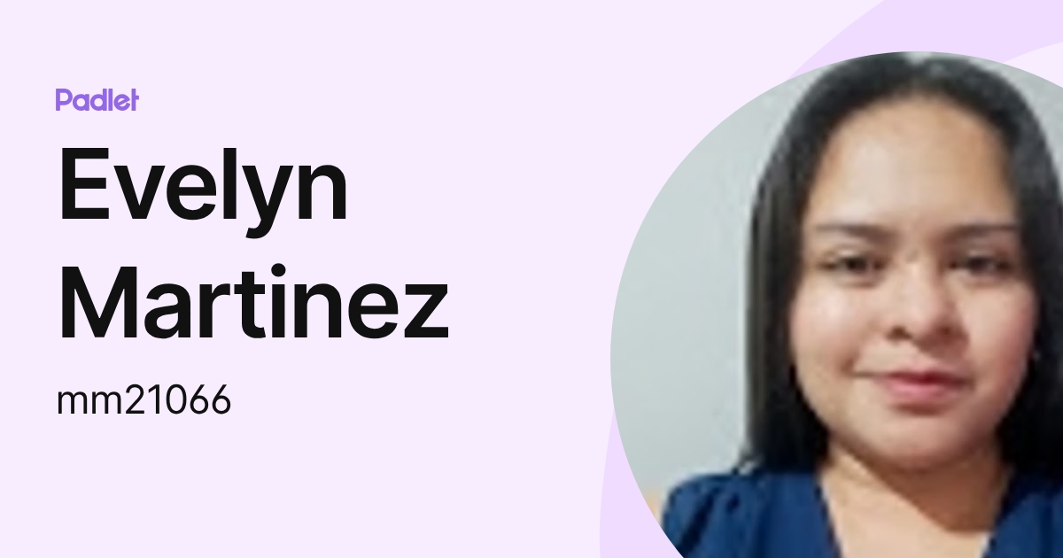 Evelyn Martinez (mm21066) profile | Padlet
