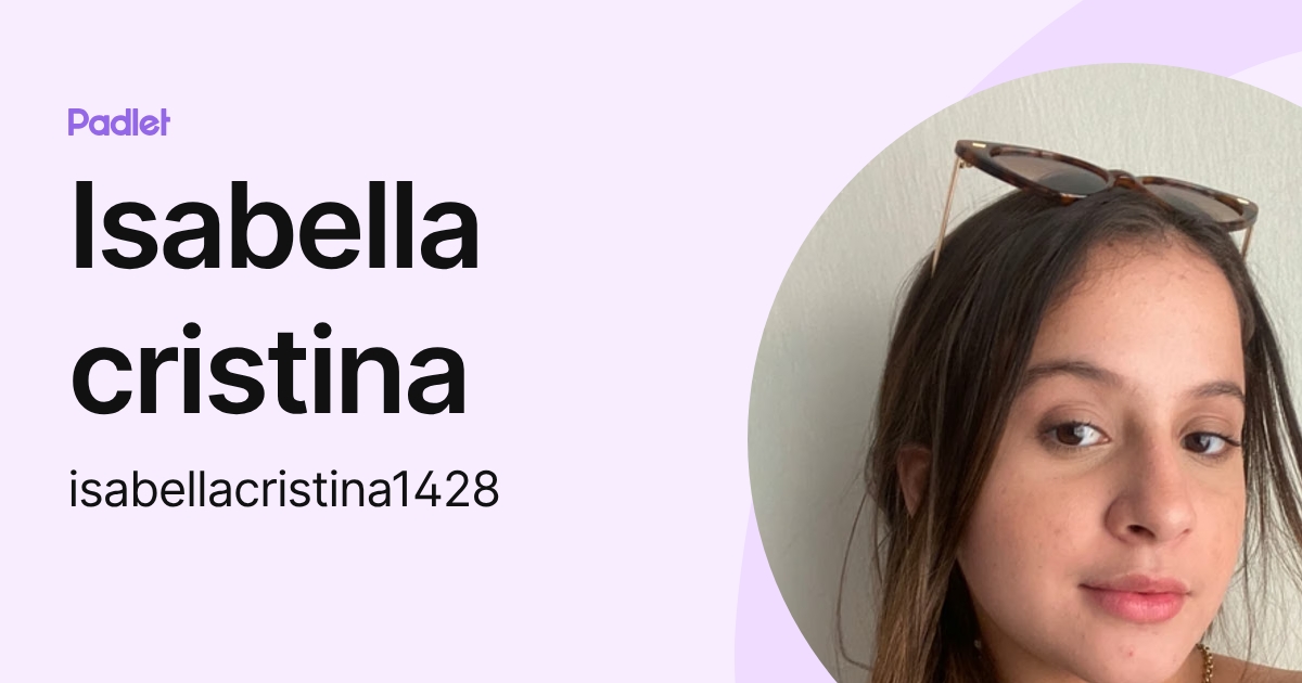 Isabella cristina (isabellacristina1428) profile | Padlet