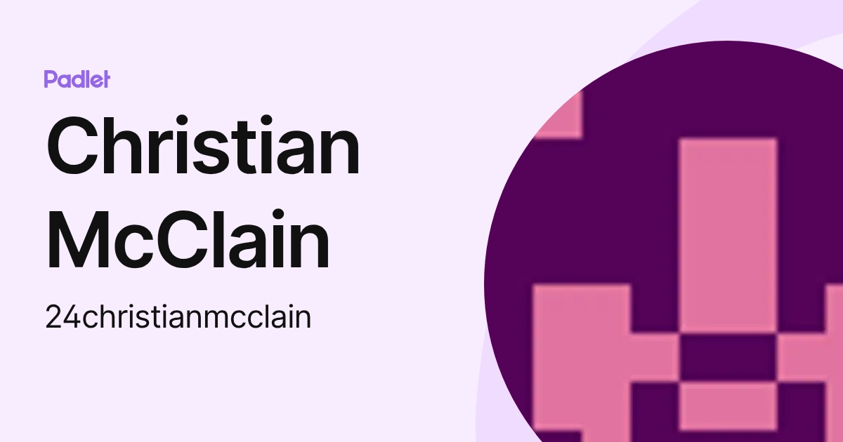 Christian McClain (24christianmcclain) profile | Padlet