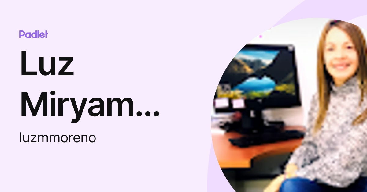 Luz Miryam Moreno Rodriguez (luzmmoreno) profile | Padlet
