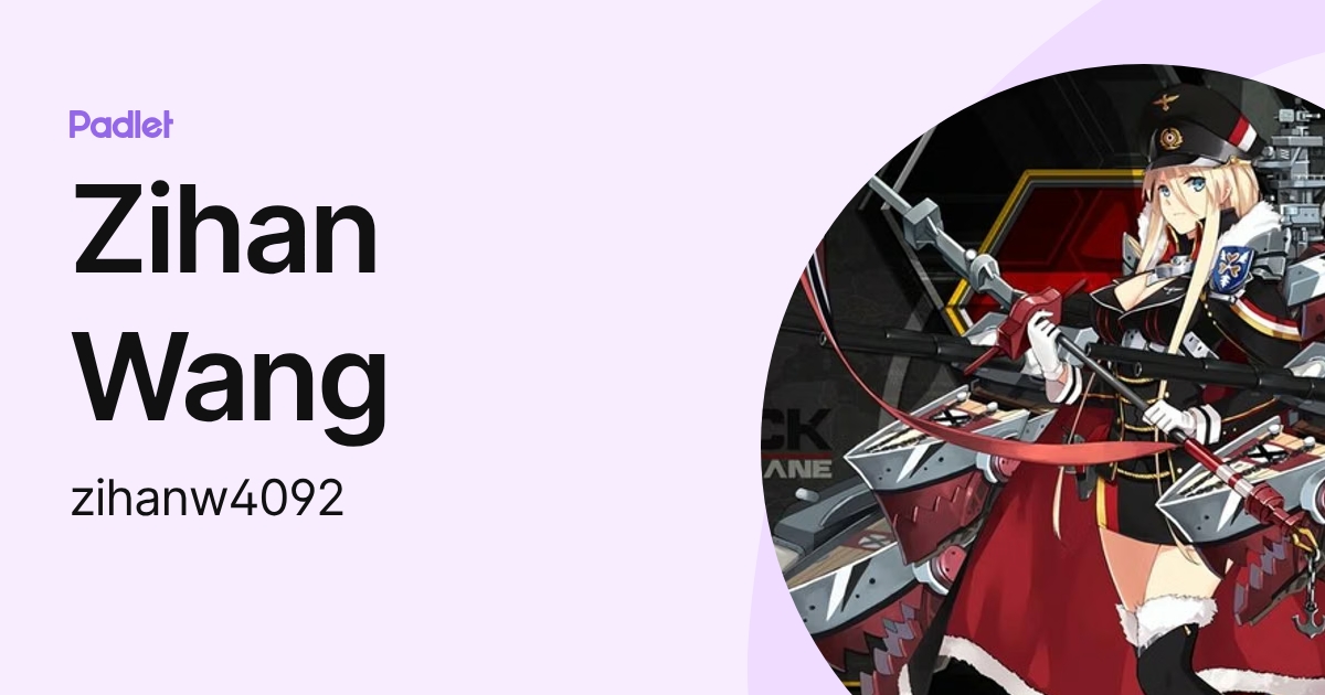 Zihan Wang (zihanw4092) profile | Padlet