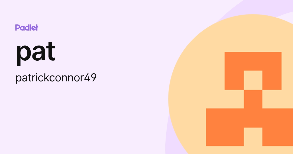 pat (patrickconnor49) profile | Padlet