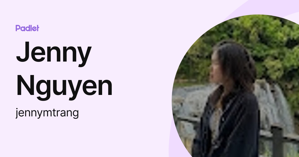 Jenny Nguyen (jennymtrang) profile | Padlet