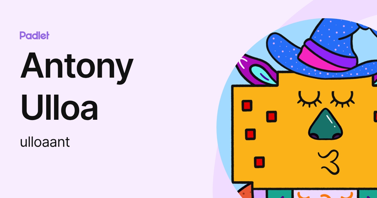 Antony Ulloa (ulloaant) profile | Padlet