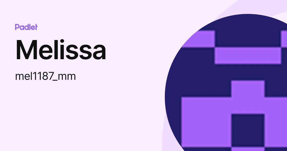 Melissa (mel1187_mm) profile | Padlet