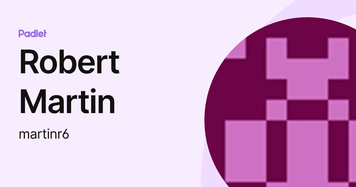 Robert Martin (martinr6) profile | Padlet