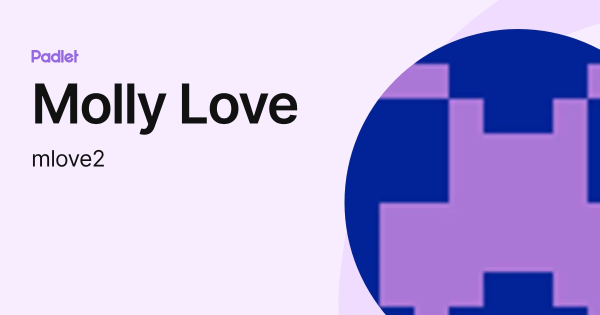 Molly Love (mlove2) profile | Padlet