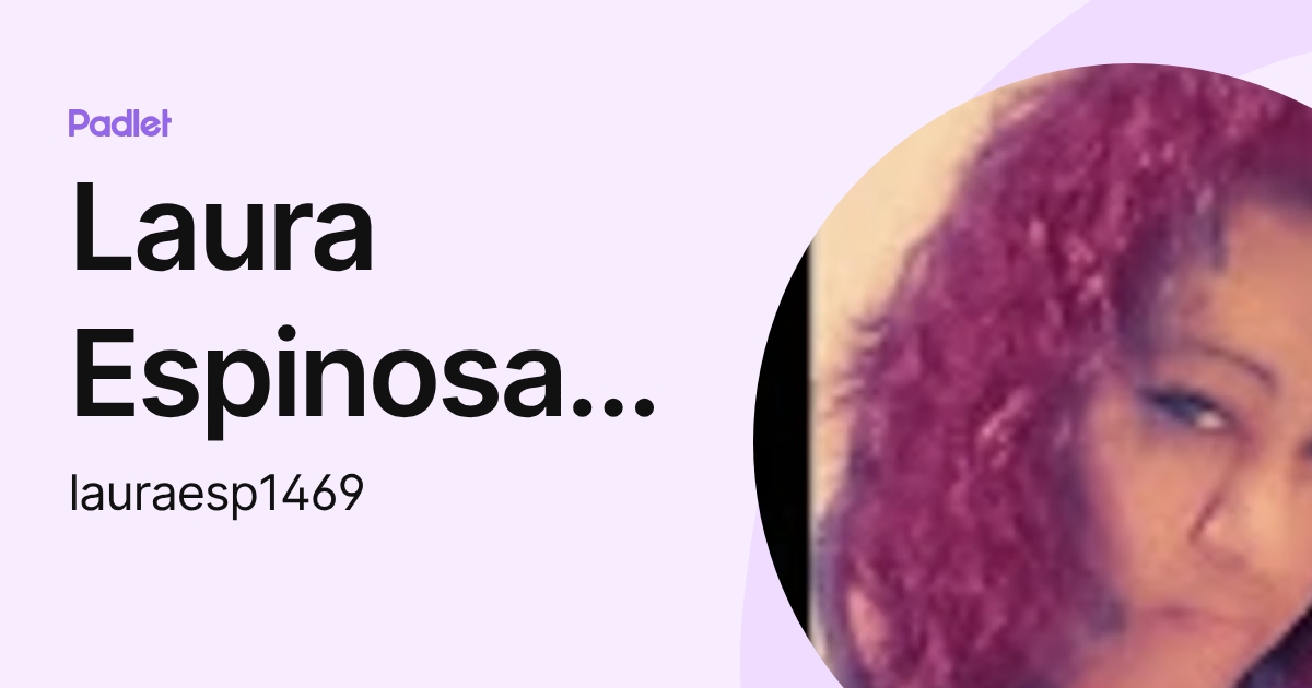 Laura Espinosa Lopez (lauraesp1469) profile | Padlet