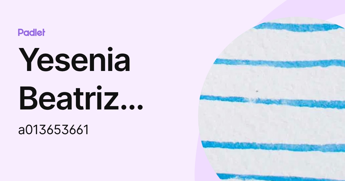 Yesenia Beatriz Borja Pineda (a013653661) profile | Padlet