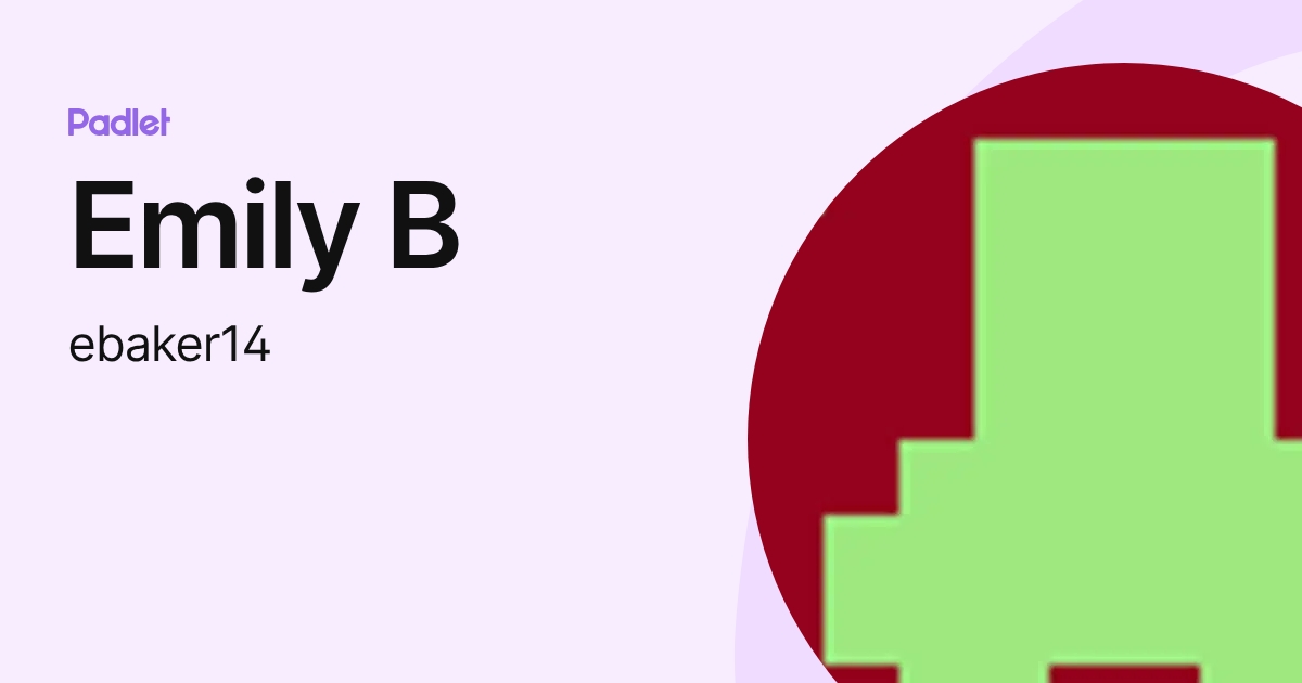 Emily B (ebaker14) profile | Padlet