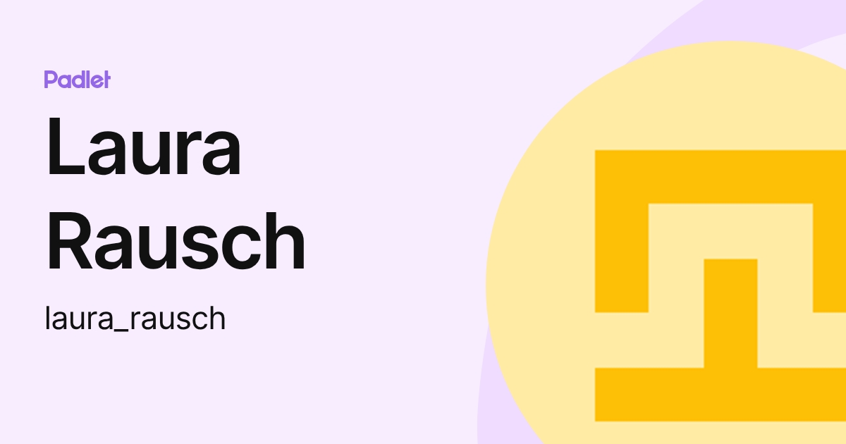 Laura Rausch (laura_rausch) profile | Padlet