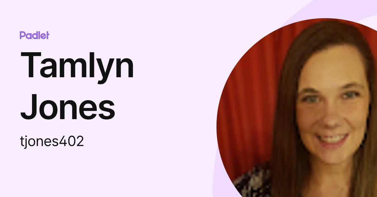 Tamlyn Jones (tjones402) profile | Padlet