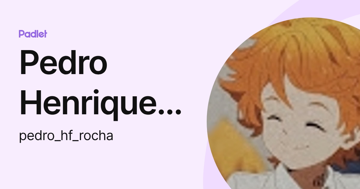 Pedro Henrique Flôres da Rocha (pedro_hf_rocha) profile | Padlet