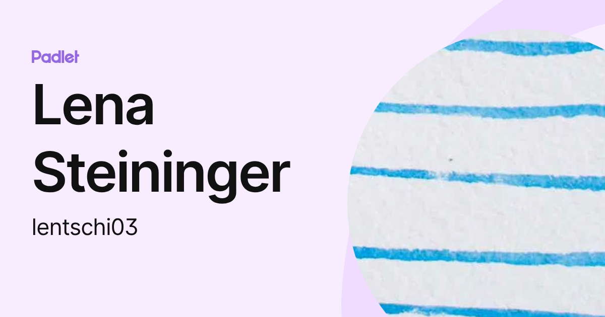 Lena Steininger (lentschi03) profile | Padlet