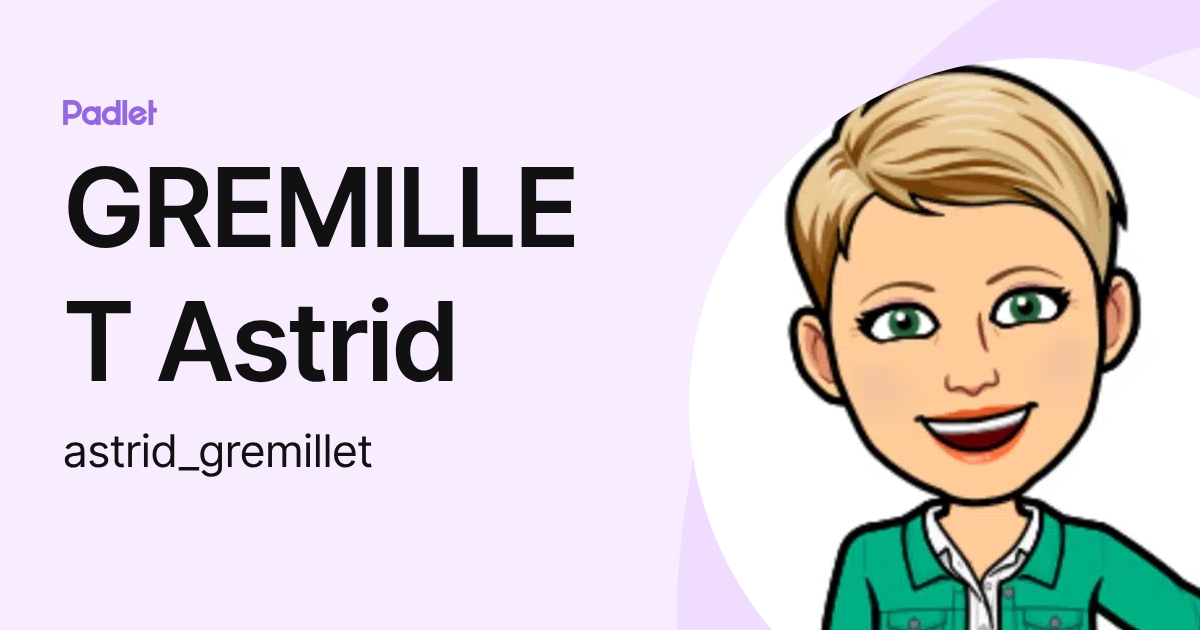 GREMILLET Astrid (astrid_gremillet) profile | Padlet