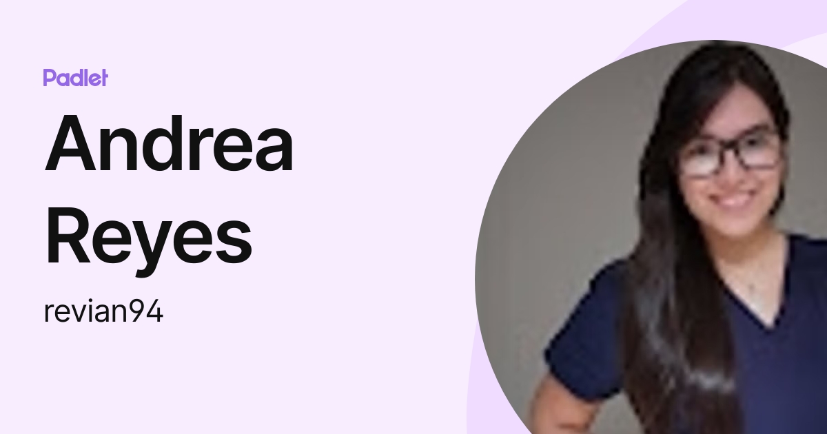 Andrea Reyes (revian94) profile | Padlet