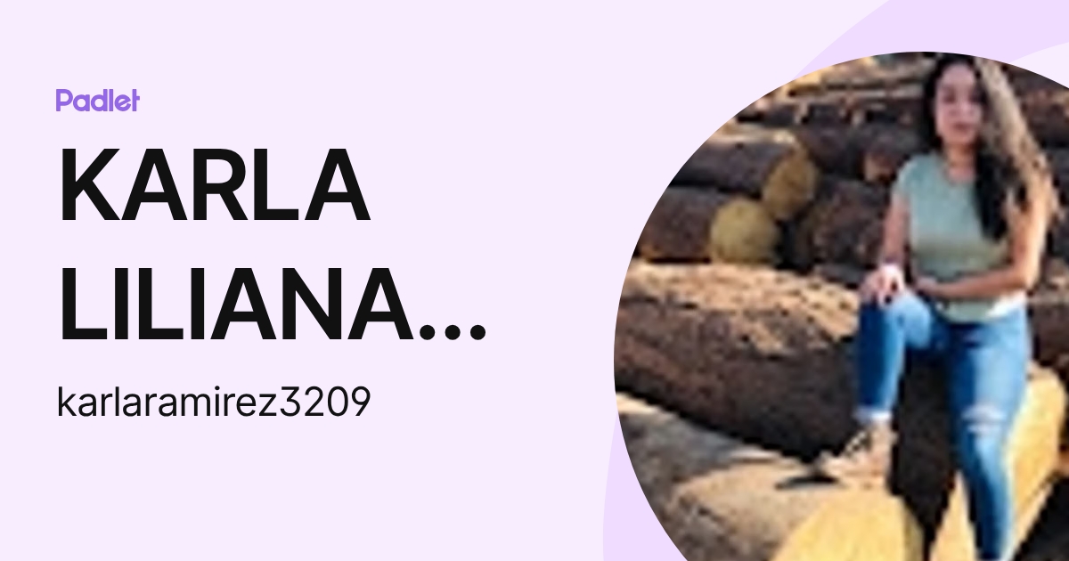 KARLA LILIANA RAMIREZ GONZALEZ (karlaramirez3209) profile | Padlet