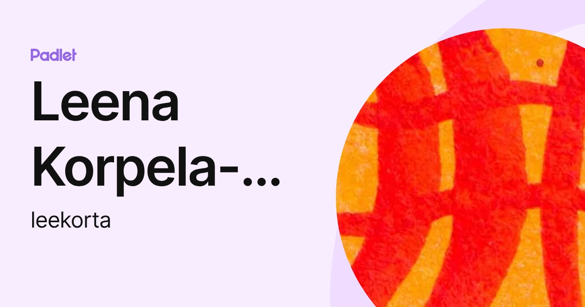Leena Korpela-Tapola (leekorta) profile | Padlet