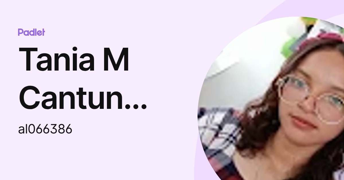 Tania M Cantun Rivera (al066386) profile | Padlet