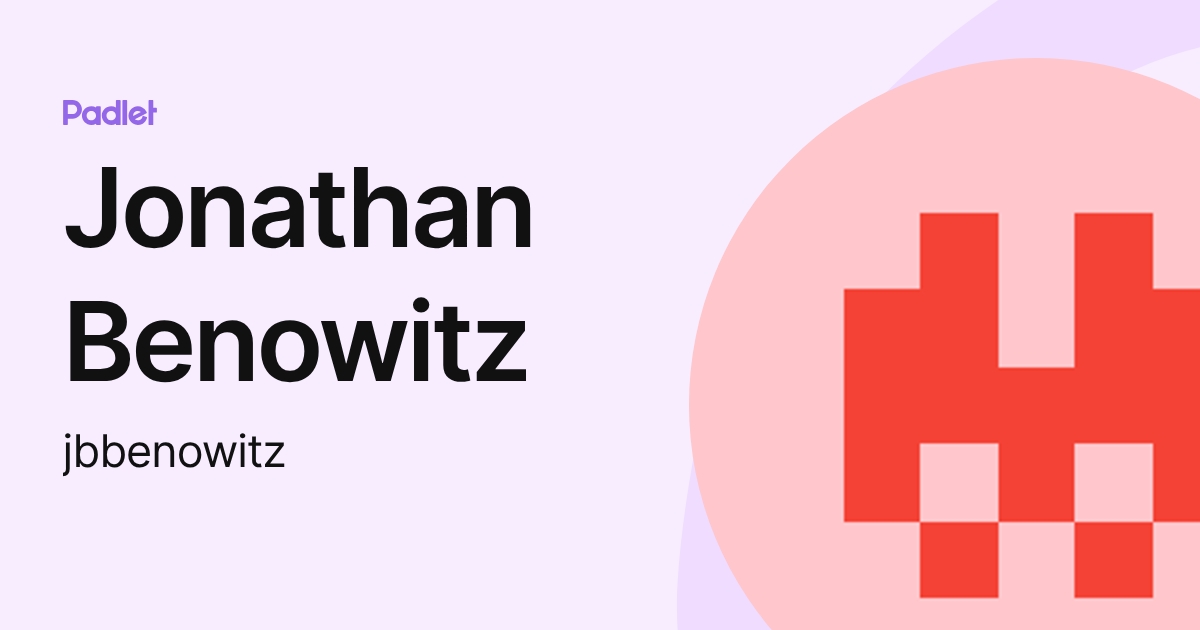 Jonathan Benowitz (jbbenowitz) profile | Padlet