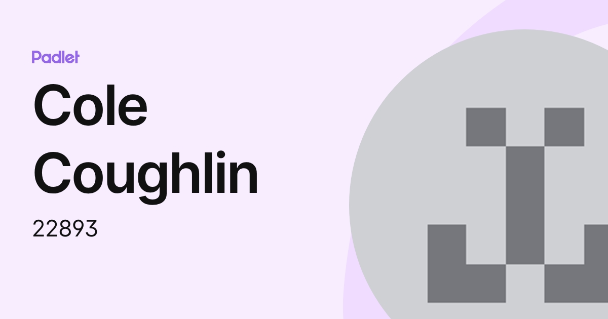 Cole Coughlin (22893) profile | Padlet