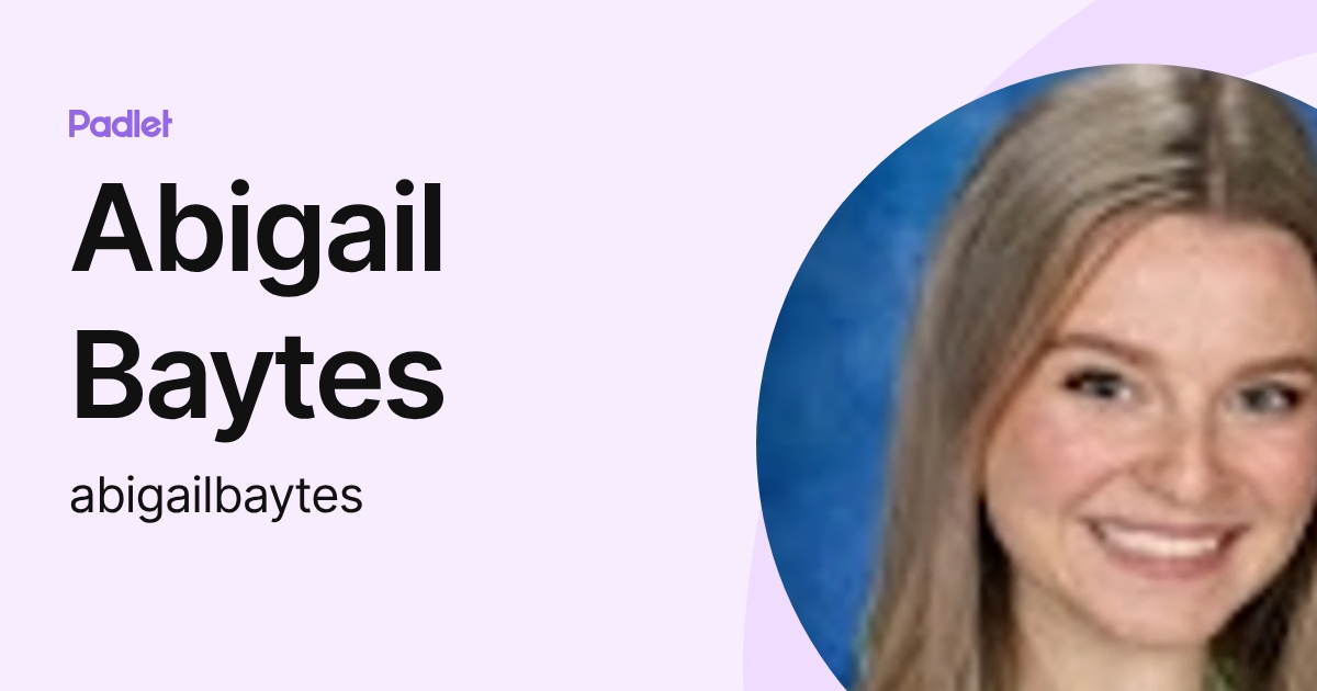 Abigail Baytes (abigailbaytes) profile | Padlet