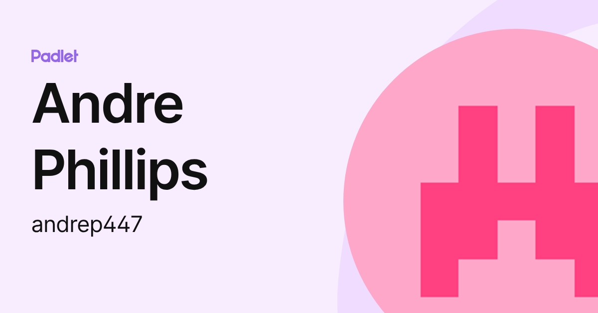 Andre Phillips (andrep447) profile | Padlet