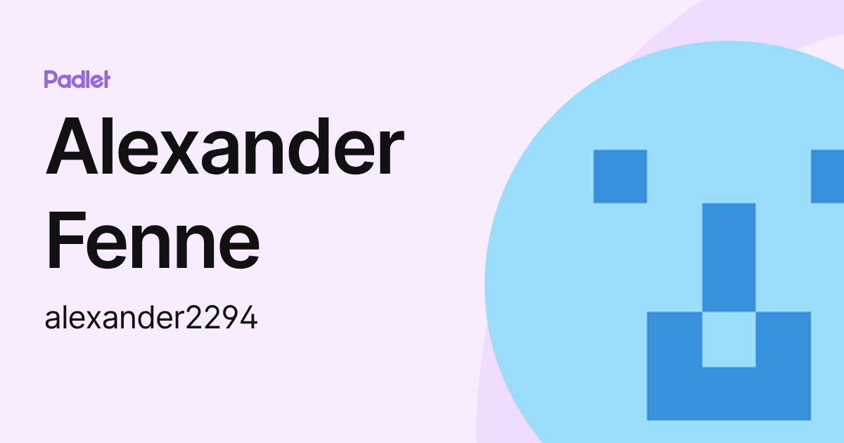 Alexander Fenne (alexander2294) profile | Padlet