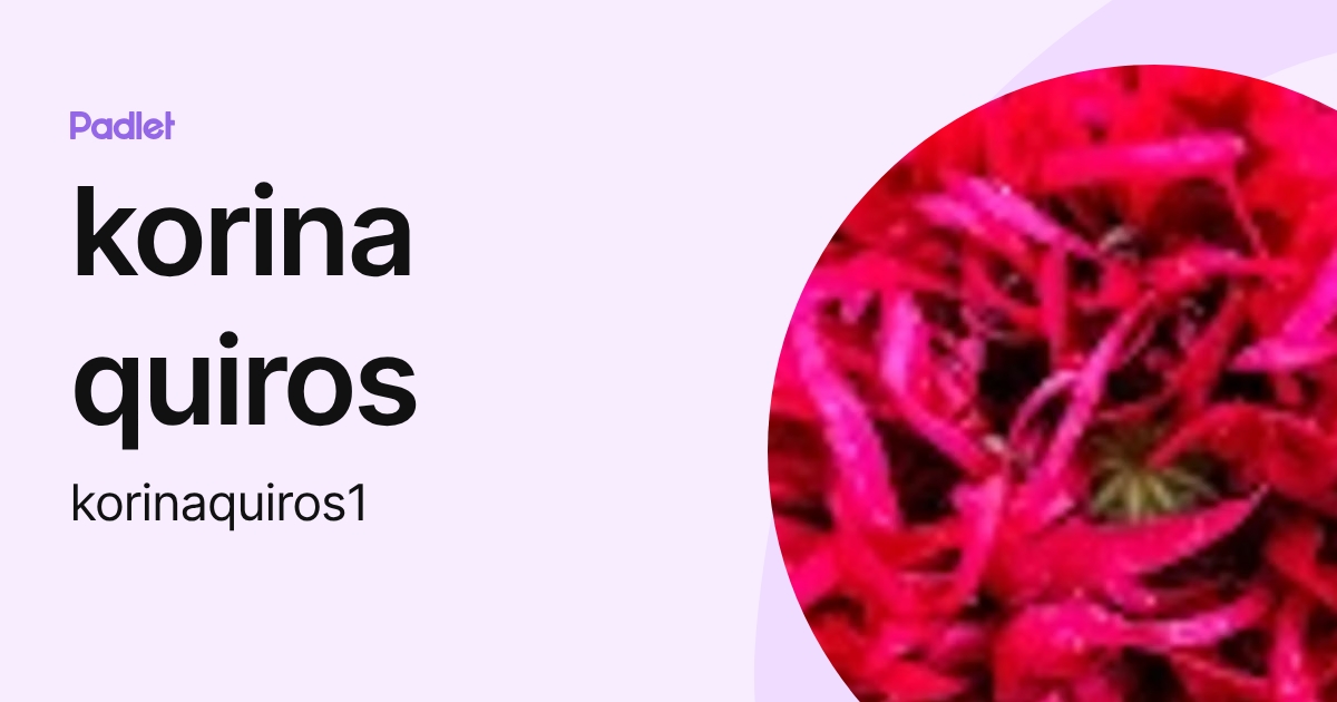korina quiros (korinaquiros1) profile | Padlet
