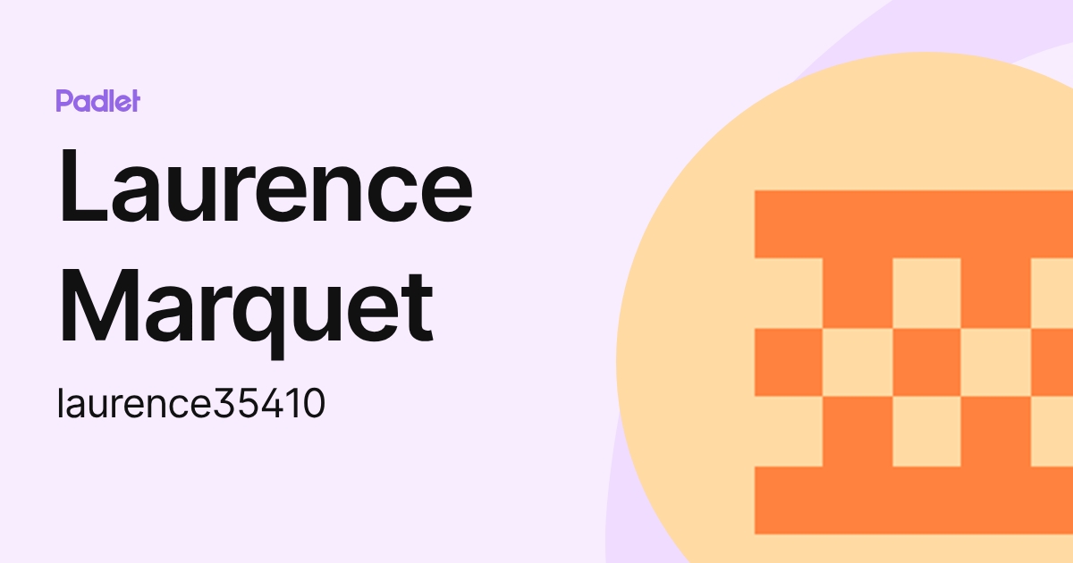 Laurence Marquet (laurence35410) profile | Padlet