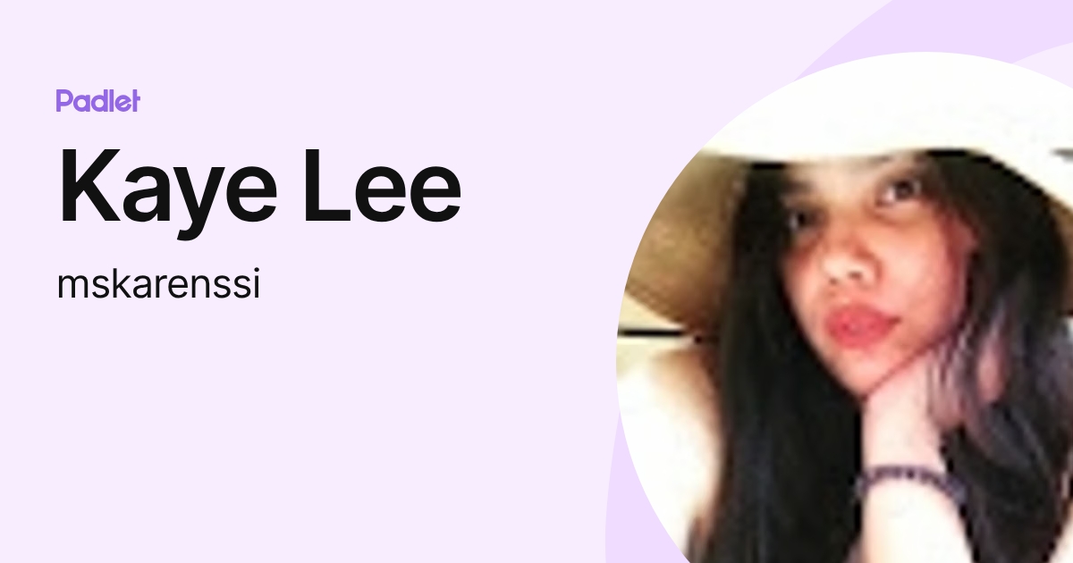 Kaye Lee (mskarenssi) profile | Padlet