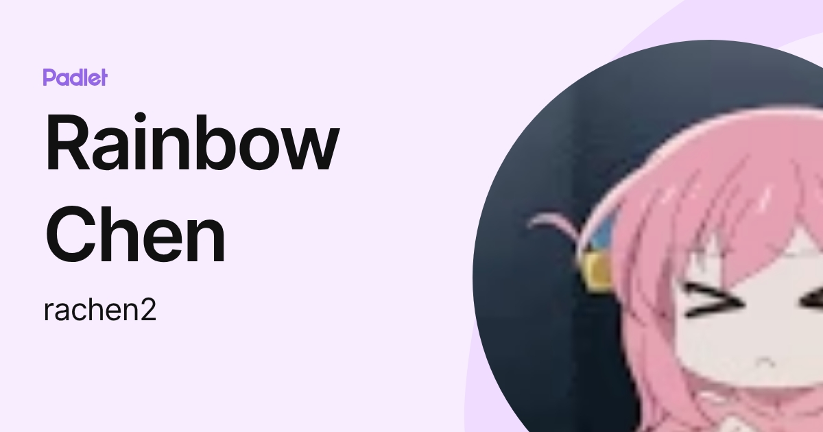 Rainbow Chen (rachen2) profile | Padlet