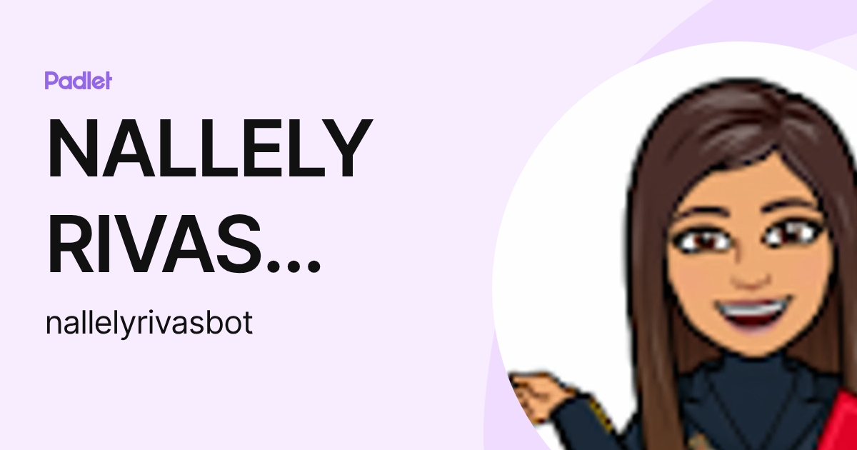 NALLELY RIVAS BOTELLO (nallelyrivasbot) profile | Padlet