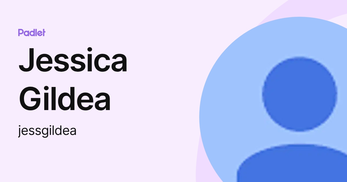 Jessica Gildea (jessgildea) profile | Padlet