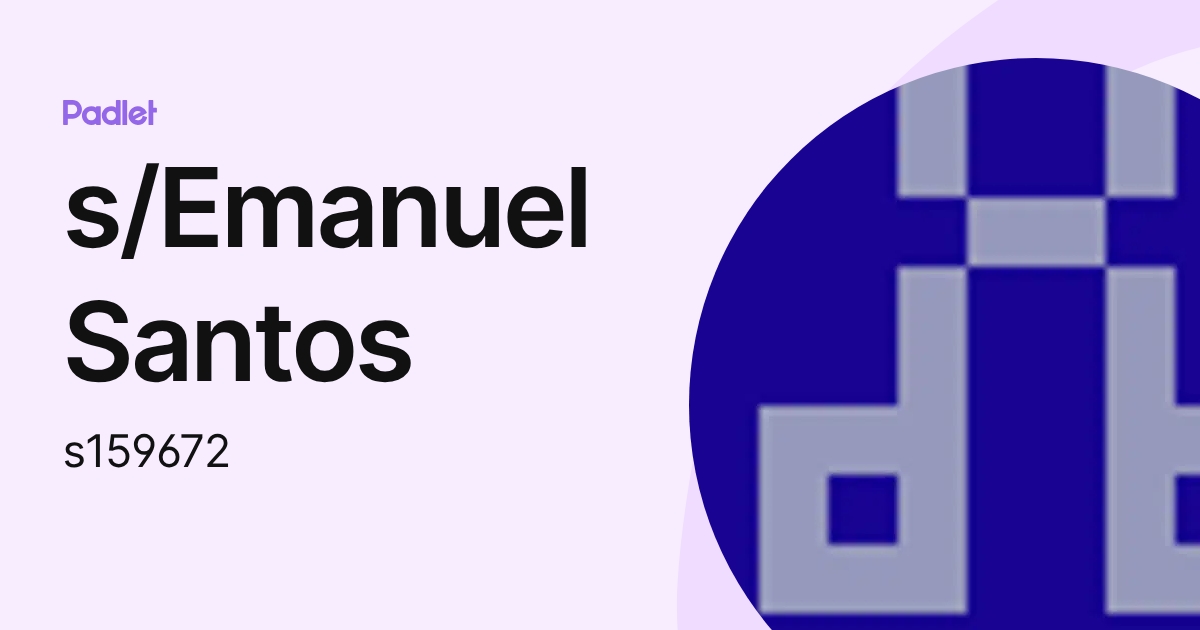 s/Emanuel Santos (s159672) profile | Padlet