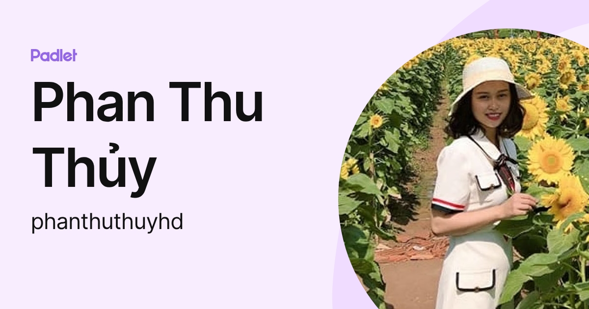 Phan Thu Thủy (phanthuthuyhd) profile | Padlet